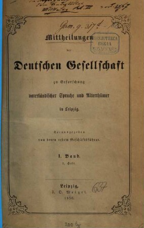 Mitteilungen der Deutschen Gesellschaft zur Erforschung Vaterländischer Sprache und Altertümer in Leipzig. 1. 1856/74