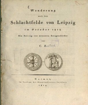 Wanderung nach dem Schlachtfelde von Leipzig im October 1813 : Ein Beitrag zur neuesten Zeitgeschichte