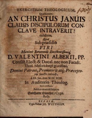 Exercitium theol. quaestionem An Christus ianuis clausis discipulorum conclave intraverit, exhibens