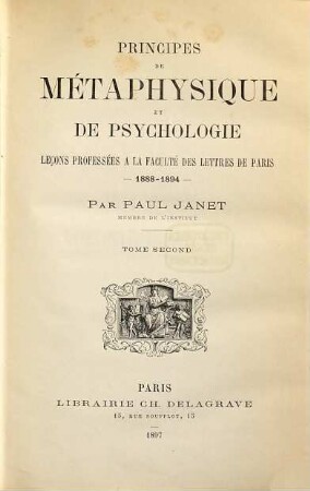 Principes de métaphysique et de psychologie : leçons professées à la Faculté des Lettres de Paris, 1888 - 1894, 2