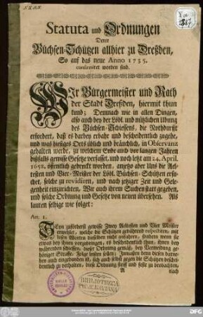 Statuta und Ordnungen Derer Büchsen-Schützen allhier zu Dreßden, So auf das neue Anno 1735. confirmiret worden sind