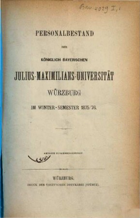 Personalbestand der Königlich-Bayerischen Julius-Maximilians-Universität Würzburg. 1875/76. WS.