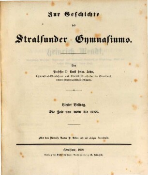 Urkundliche Geschichte des Stralsunder Gymnasiums von seiner Stiftung 1560 bis 1860 : in sechs Beiträgen, 4. Die Zeit von 1680 bis 1755