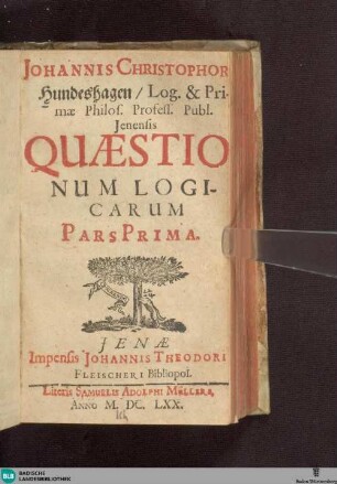 1: Johannis Christophori Hundeshagen ... Quaestionum Logicarum Pars ...