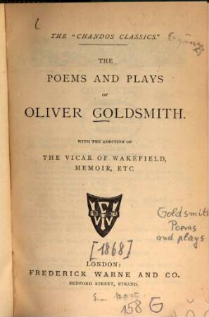 The poems and plays of Oliver Goldsmith : With the addition of The Vicar of Wakefield, Memoir, etc.