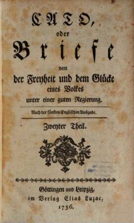 Cato, oder Briefe von der Freyheit und dem Glücke eines Volkes unter einer guten Regierung, 2