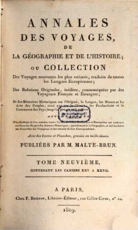 Annales des voyages, de la géographie, de l'histoire et de l'archéologie : des relations originales, inédites, communiquées par des voyageurs français et étrangers, et des mémoires historiques sur l'origine, la langue, .... 9. 1809 = Cah. 25 - 27 = 3. Souscr., T. 1