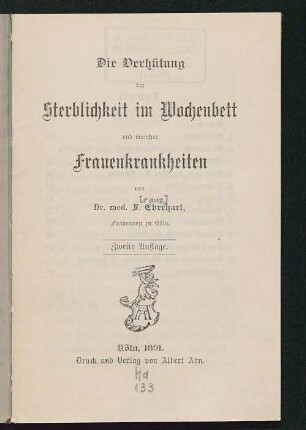 Die Verhütung der Sterblichkeit im Wochenbett und mancher Frauenkrankheiten