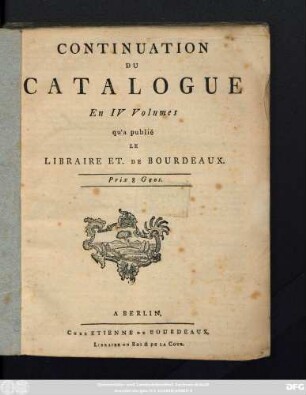 Continuation du catalogue en IV volumes qu'a publié le libraire Et. de Bourdeaux