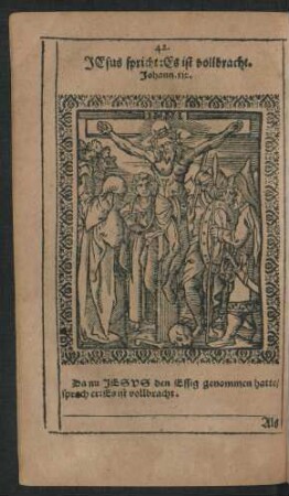42. Jesus spricht: Es ist vollbracht.