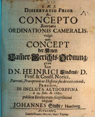 Dissertatio prior de concepto renovatae ordinationis cameralis, vulgo Concept der neuen Cammer-Gerichts-Ordnung