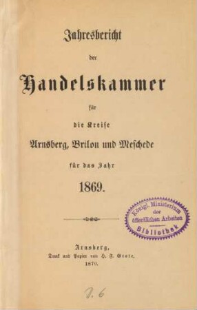 1869: Jahresbericht der Handelskammer für die Kreise Arnsberg, Brilon und Meschede / Handelskammer für die Kreise Arnsberg, Brilon und Meschede