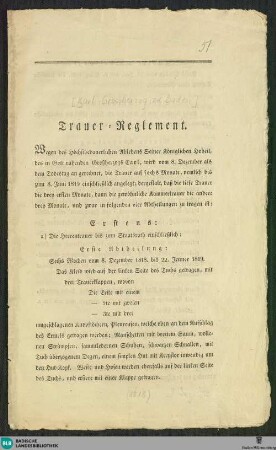 Trauer-Reglement : Wegen des ... Ablebens ... Großherzogs Carl wird am 8. Dezember als dem Todestag an gerechnet, die Trauer auf sechs Monate, nemlich bis zum 8. Juni 1819 einschließlich angelegt