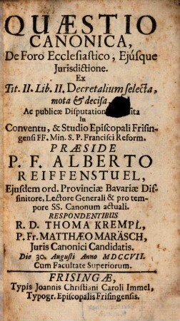 Quaestio canonica de foro ecclesiastico, ejúsque jurisdictione : Die 30. Augusti anno MDCCVII