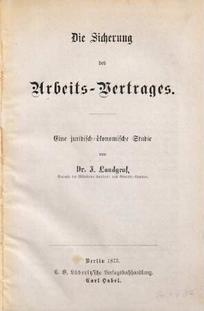 Die Sicherung des Arbeits-Vertrages : Eine juridisch-ökonomische Studie