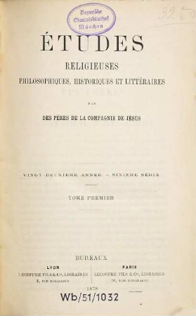 Etudes religieuses, philosophiques, historiques et littéraires. 1, 1 = A. 22. 1878