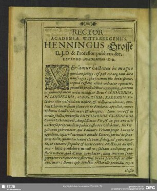 Rector Academiae Wittebergensis Henningus Grosse U.J.D & Proffesor publicus & c. Civibus Academicis S. D.