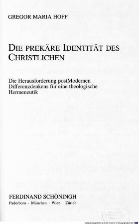 Die prekäre Identität des Christlichen : die Herausforderung postmodernen Differenzdenkens für eine theologische Hermeneutik