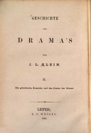 Geschichte des griechischen und römischen Drama's, 2. Die griechische Komödie und das Drama der Römer