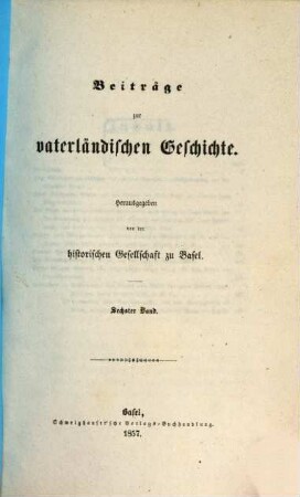 Beiträge zur vaterländischen Geschichte. 6, 6. 1857