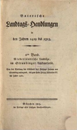 Baierische Landtags-Handlungen in den Jahren 1429 bis 1513. 2, Niederländische Landtäge, im Straubinger Landantheile (1429 - 1460)