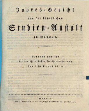 Jahresbericht von der Königlichen Studien-Anstalt zu München. 1818/19