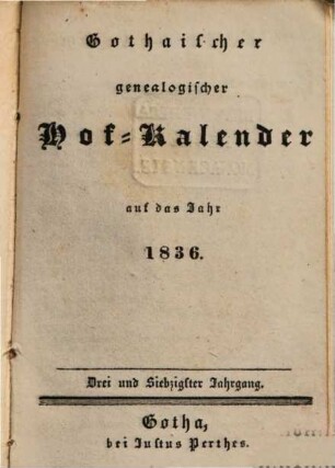 Gothaischer genealogischer Hof-Kalender : auf das Jahr .... 1836, 1836 = Jg. 73