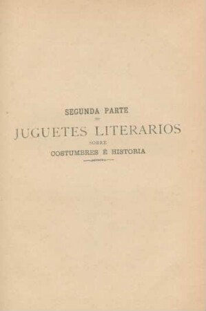 Segunda parte - Juguetes literarios sobre costumbres é historia