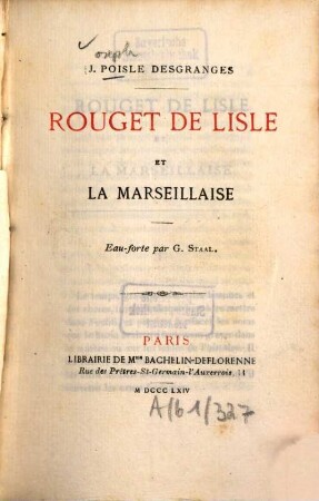 Rouget de Lisle et la Marseillaise : Eau-forte par G. Staal. [Claude Joseph Rouget de Lisle]