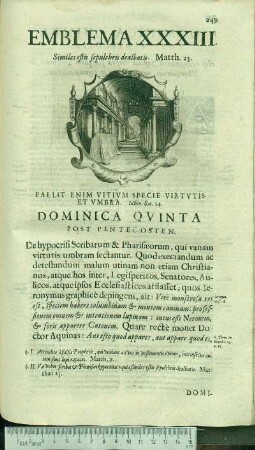 Emblema XXXIII. Similes estis sepulchris dealbatis. Matth.23. Fallit Enim Vitivm Specie Virtvtis Et Vmbra. Iuven.Sat.14. Dominica Qvinta Post Pentecosten.