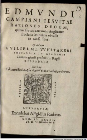 Edmundi Campiani Iesuitae Rationes Decem, quibus fretus certamen Anglicanae Ecclesiae Ministris obtulit in causa fidei