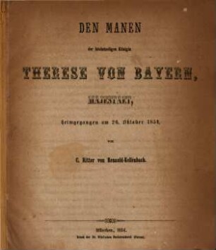Den Manen der höchstseligen Königin Therese von Bayern, Majestät, heimgegangen am 26. Oktober 1854