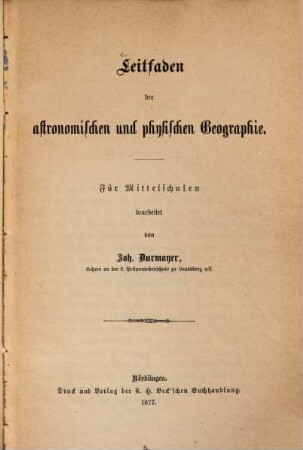 Leitfaden der astronomischen und physischen Geographie : Für Mittelschulen