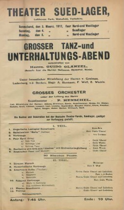 Grosser Tanz- und Unterhaltungs-Abend : veranstaltet von Herrn. Guido Glanzel. (Benefiz fuer die Herren Hofmann, Henschel, Ronis) ; Sonnabend, den 3. Maerz 1917, fuer Nord- und Westlager, Sonntag, den 4. Maerz 1917 fuer Suedlager, Montag, den 5. Maerz 1917 fuer Nord- und Westlager ...