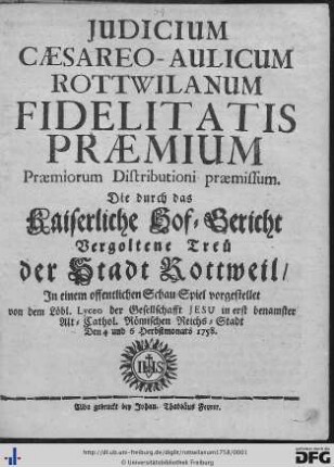 Judicium Caesareo-Aulicum Rottwilanum Fidelitatis Praemium : Praemiorum Distributioni praemissum