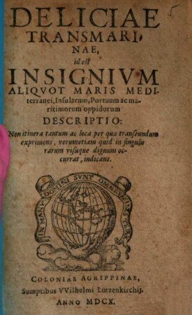 Deliciae Transmarinae, id est Insignivm Aliqvot Maris Mediterranei, Insularum, Portuum ac maritimorum oppidorum Descriptio