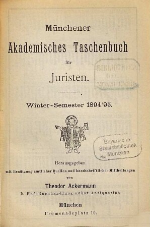 Münchener akademisches Taschenbuch für Juristen. 1894/95 = WS