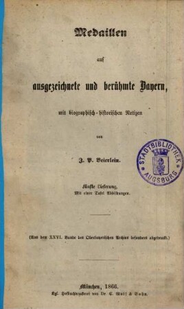 Medaillen auf ausgezeichnete und berühmte Bayern : in Abbildungen und mit biographisch-historischen Notizen. 5