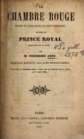 La chambre rouge : drame en cinq actes et huit tableaux ; précédé du "Prince royal", prologue en un acte