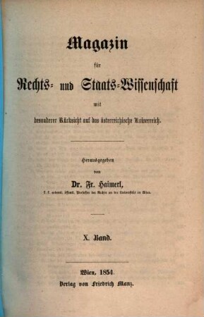 Magazin für Rechts- und Staats-Wissenschaft mit besonderer Rücksicht auf das Österreichische Kaiserreich. 10. 1854