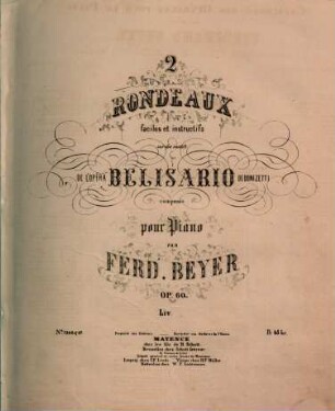 2 rondeaux faciles et instructifs sur des motifs de l'opéra Belisario de Donizetti : pour piano : op. 60. Liv: 2