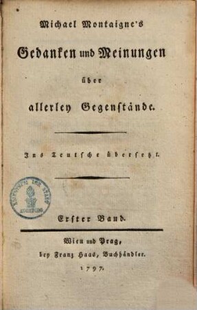Michael Montaigne's Gedanken und Meinungen über allerley Gegenstände, 1