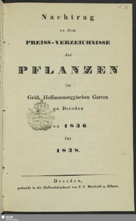 [8.]1836,Nachtrag: Nachtrag zu dem Preiss-Verzeichnisse der Pflanzen im Gräfl. Hoffmannseggischen Garten zu Dresden von 1836 für 1838