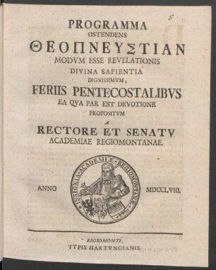 Programma Ostendens Theopneustian Modum Esse Revelationis Divina Sapientia Dignissimum, Feriis Pentecostalibus Ea Qua Par Est Devotione Propositum A Rectore Et Senatu Academiae Regiomontanae