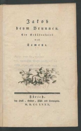Jakob beym Brunnen : Ein Schäferspiel des Lemene