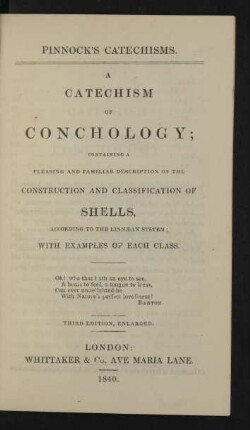 Vol. 11,7: A catechism of conchology : containing a pleasing and familiar description of the construction and classification of shells, according to the Linnæan system ; with examples of each class