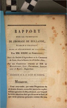 Rapport sur la fabrique de fromage de Hollande, établie à Varaville, dans le département du Calvados, par MM. Scribe et compagnie : fait à la Societé d'Agriculture et de commerce de Caen, dans la séance du Juillet 1822, par une Commission composée de MM. de Mangueville, Lair, Prudhomme, Lefrançois et Pattu rapporteur