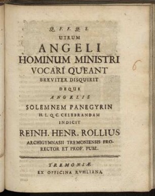 Utrum Angeli Hominum Ministri Vocari Queant : Breviter Disquirit Deque Angelis Solemnem Panegyrin H.L.Q.C. Celebrandam