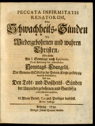 Peccata Infirmitatis Renatorum, Oder Schwachheits-Sünden Der Wiedergebohrnen und wahren Christen