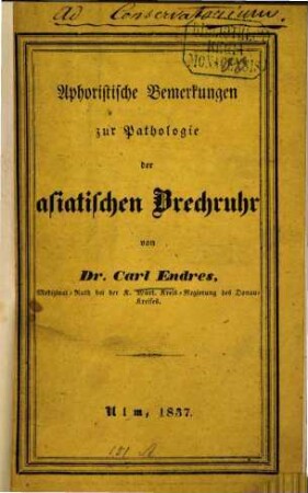 Aphoristische Bemerkungen zur Pathologie der asiatischen Brechruhr